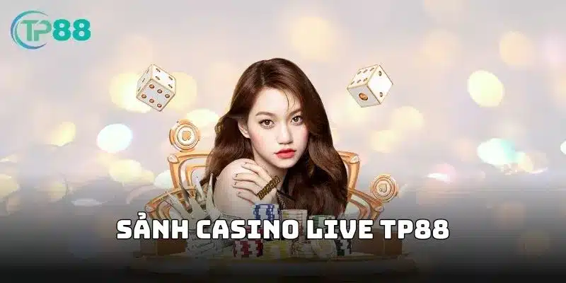 Sảnh casino live hấp dẫn với nhiều thương hiệu đình đám